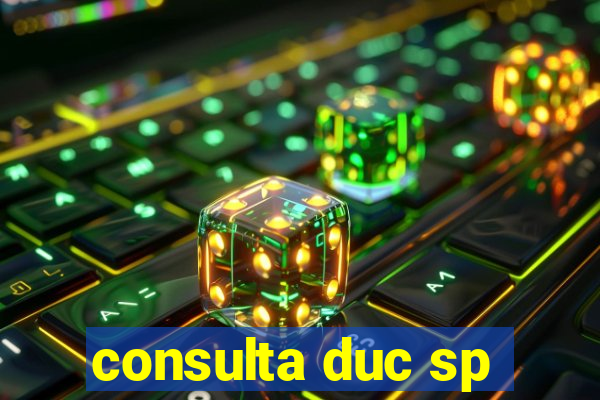 consulta duc sp